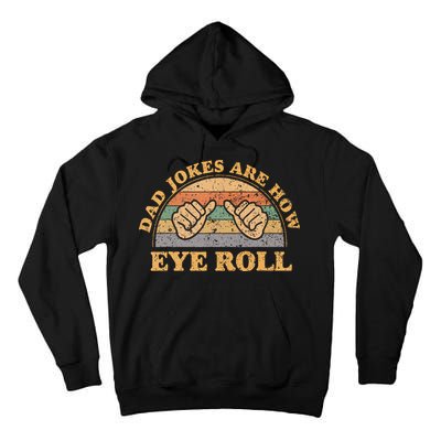 Dad Jokes Are How Eye Roll Fathers Day Vintage Retro Tall Hoodie