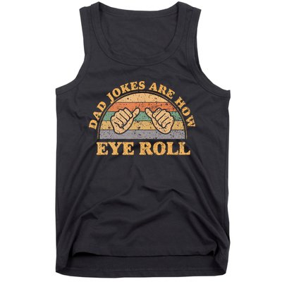 Dad Jokes Are How Eye Roll Fathers Day Vintage Retro Tank Top