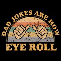 Dad Jokes Are How Eye Roll Fathers Day Vintage Retro Toddler T-Shirt