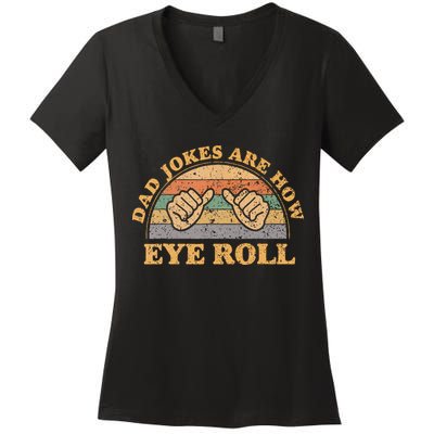 Dad Jokes Are How Eye Roll Fathers Day Vintage Retro Women's V-Neck T-Shirt