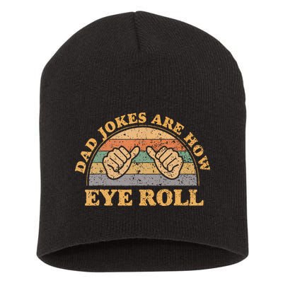 Dad Jokes Are How Eye Roll Fathers Day Vintage Retro Short Acrylic Beanie
