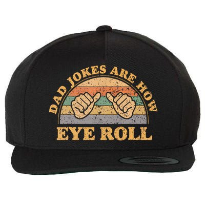 Dad Jokes Are How Eye Roll Fathers Day Vintage Retro Wool Snapback Cap