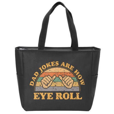 Dad Jokes Are How Eye Roll Fathers Day Vintage Retro Zip Tote Bag