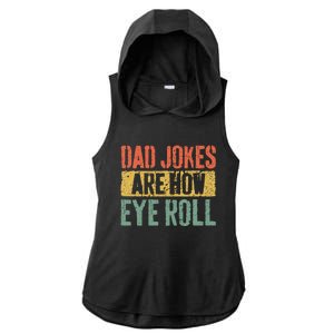 Dad Jokes Are How Eye Roll Fathers Day Ladies PosiCharge Tri-Blend Wicking Draft Hoodie Tank