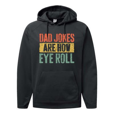 Dad Jokes Are How Eye Roll Fathers Day Performance Fleece Hoodie