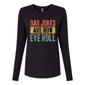 Dad Jokes Are How Eye Roll Fathers Day Womens Cotton Relaxed Long Sleeve T-Shirt