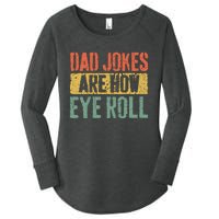 Dad Jokes Are How Eye Roll Fathers Day Women's Perfect Tri Tunic Long Sleeve Shirt