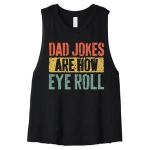 Dad Jokes Are How Eye Roll Fathers Day Women's Racerback Cropped Tank