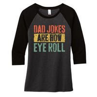 Dad Jokes Are How Eye Roll Fathers Day Women's Tri-Blend 3/4-Sleeve Raglan Shirt