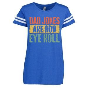 Dad Jokes Are How Eye Roll Fathers Day Enza Ladies Jersey Football T-Shirt