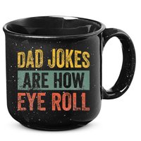 Dad Jokes Are How Eye Roll Funny Father's Day 15oz Campfire Ceramic Mug