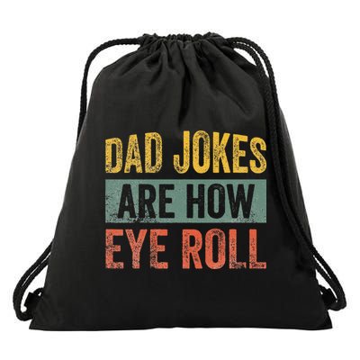 Dad Jokes Are How Eye Roll Funny Father's Day Drawstring Bag
