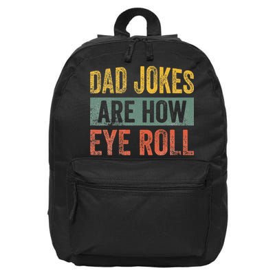 Dad Jokes Are How Eye Roll Funny Father's Day 16 in Basic Backpack