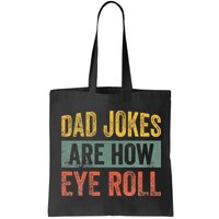 Dad Jokes Are How Eye Roll Funny Father's Day Bag