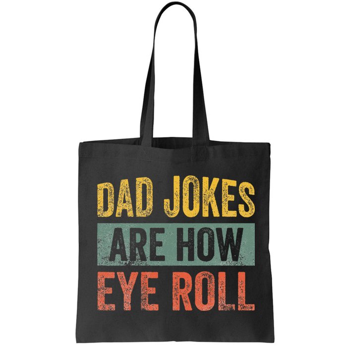 Dad Jokes Are How Eye Roll Funny Father's Day Bag
