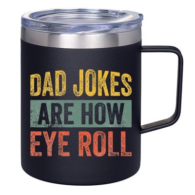 Dad Jokes Are How Eye Roll Funny Father's Day 12oz Stainless Steel Coffee Mug