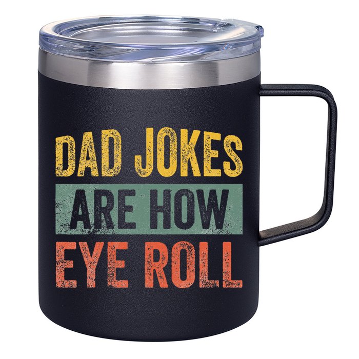 Dad Jokes Are How Eye Roll Funny Father's Day 12oz Stainless Steel Coffee Mug