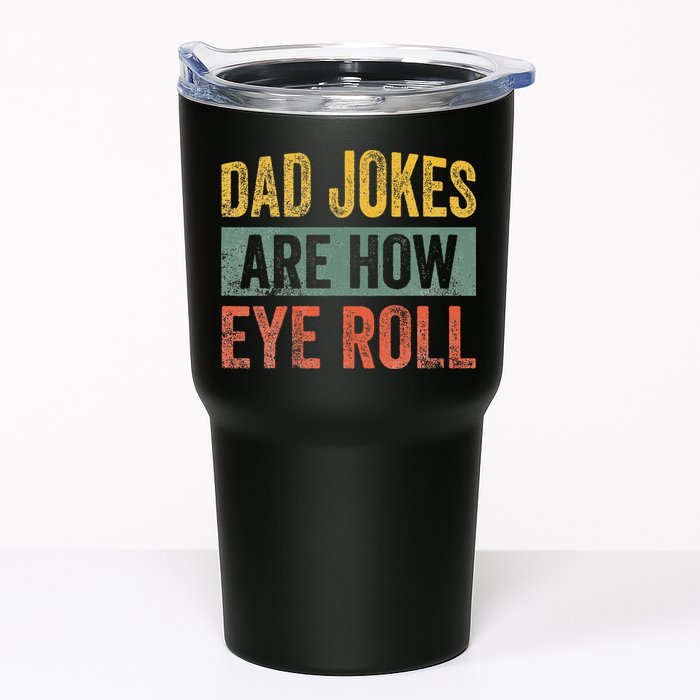 Dad Jokes Are How Eye Roll Funny Father's Day Tumbler
