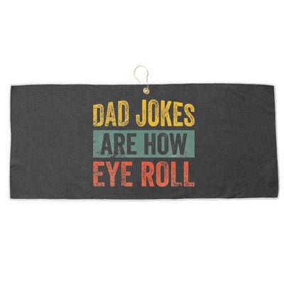 Dad Jokes Are How Eye Roll Funny Father's Day Large Microfiber Waffle Golf Towel