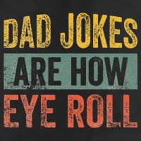 Dad Jokes Are How Eye Roll Funny Father's Day Golf Towel