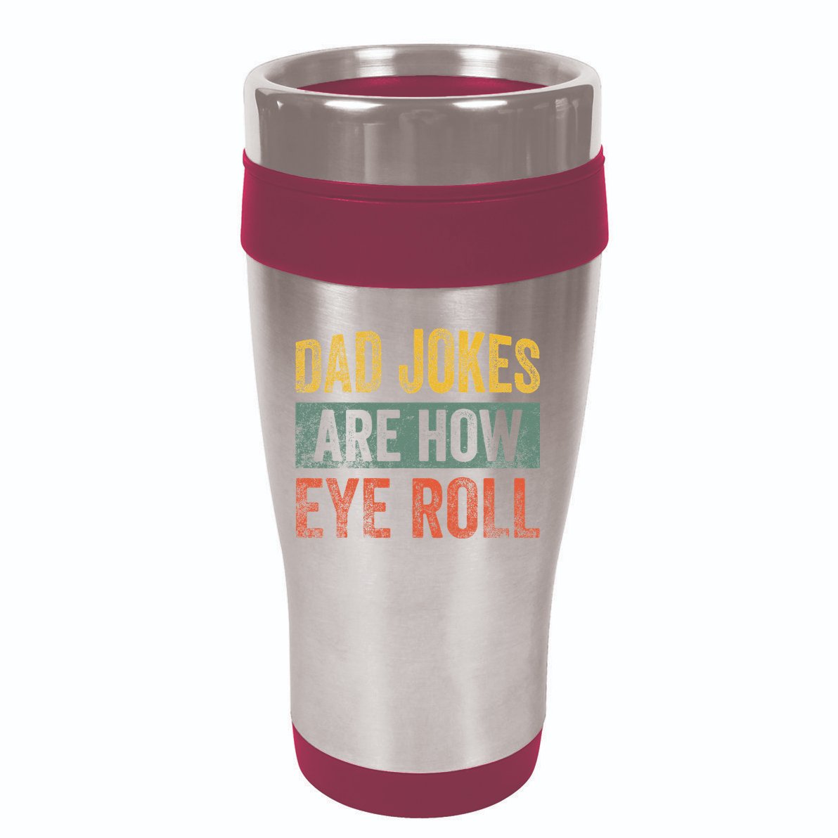 Dad Jokes Are How Eye Roll Funny Father's Day 16oz Travel Tumbler