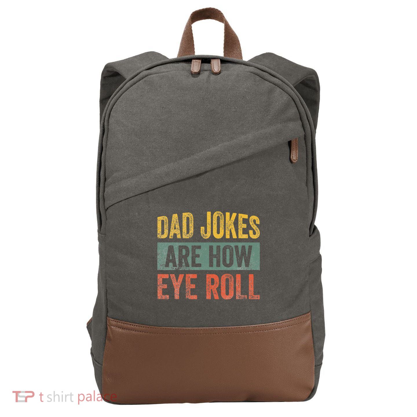 Dad Jokes Are How Eye Roll Funny Father's Day Cotton Canvas Backpack