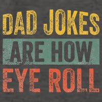 Dad Jokes Are How Eye Roll Funny Father's Day Vector Backpack