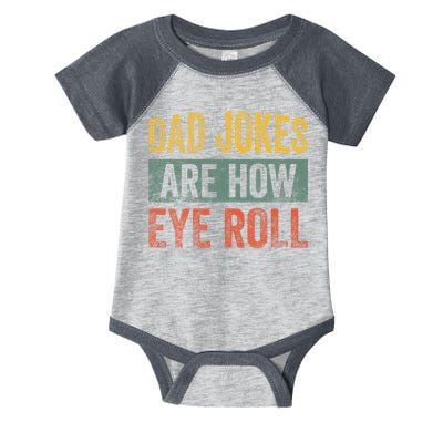 Dad Jokes Are How Eye Roll Funny Father's Day Infant Baby Jersey Bodysuit