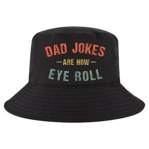 Dad Jokes Are How Eye Roll Cool Comfort Performance Bucket Hat