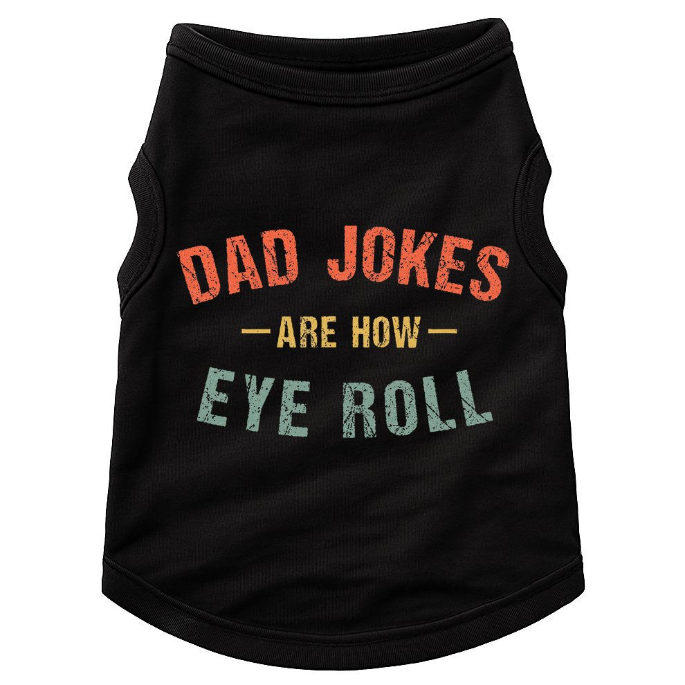 Dad Jokes Are How Eye Roll Doggie Tank