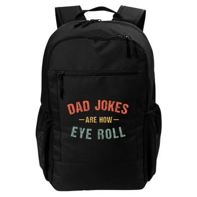 Dad Jokes Are How Eye Roll Backpack