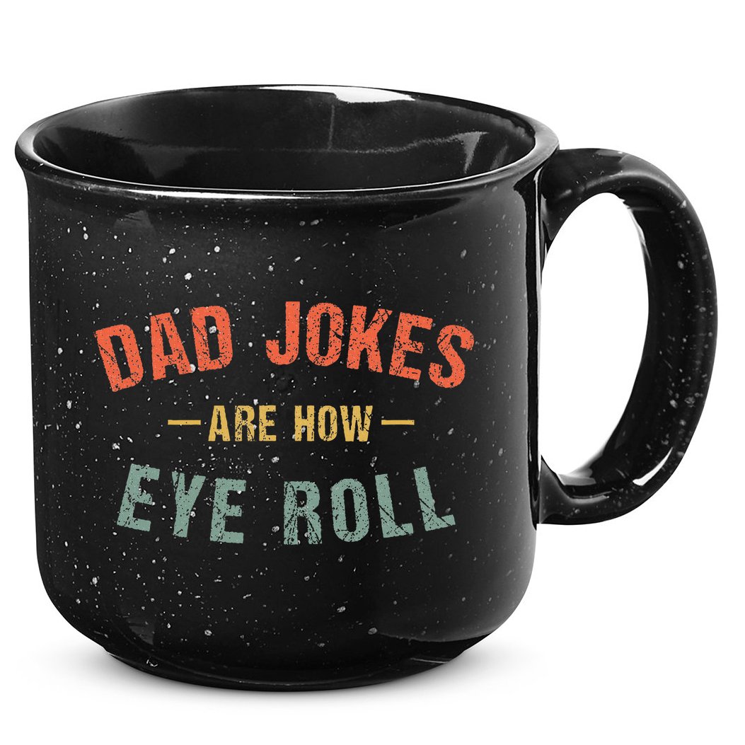 Dad Jokes Are How Eye Roll 15oz Campfire Ceramic Mug