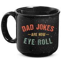 Dad Jokes Are How Eye Roll 15oz Campfire Ceramic Mug