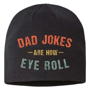 Dad Jokes Are How Eye Roll Sustainable Beanie