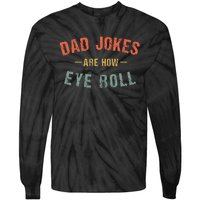 Dad Jokes Are How Eye Roll Tie-Dye Long Sleeve Shirt