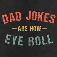 Dad Jokes Are How Eye Roll Golf Towel
