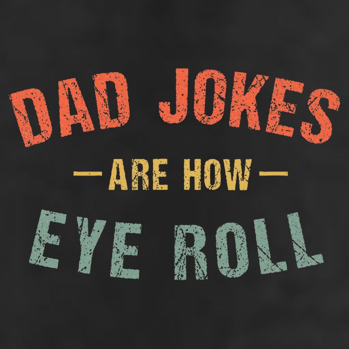 Dad Jokes Are How Eye Roll Golf Towel