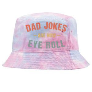 Dad Jokes Are How Eye Roll Tie-Dyed Bucket Hat