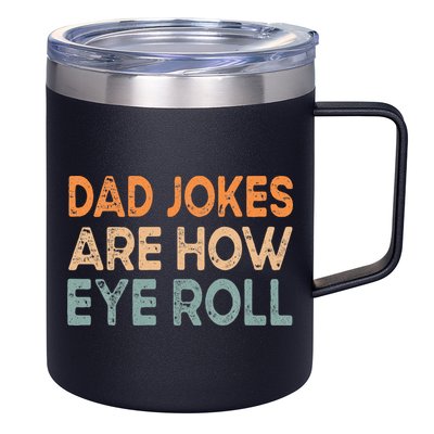 Dad Jokes Are How Eye Roll Funny Dad Vintage Papa Father Day 12oz Stainless Steel Coffee Mug