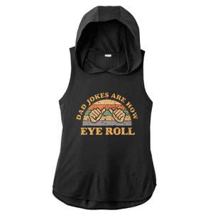 Dad Jokes Are How Eye Roll Fathers Day Ladies PosiCharge Tri-Blend Wicking Draft Hoodie Tank