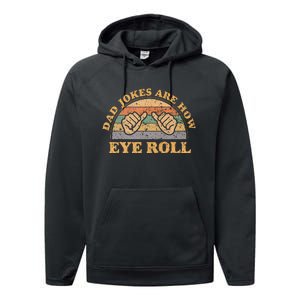 Dad Jokes Are How Eye Roll Fathers Day Performance Fleece Hoodie