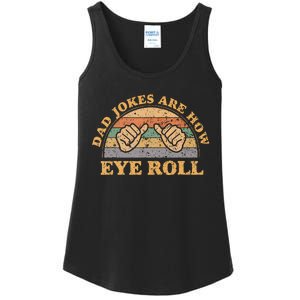 Dad Jokes Are How Eye Roll Fathers Day Ladies Essential Tank