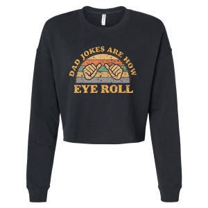 Dad Jokes Are How Eye Roll Fathers Day Cropped Pullover Crew