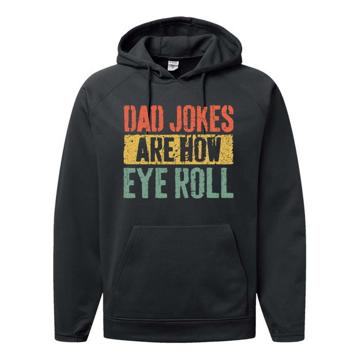 Dad Jokes Are How Eye Roll Performance Fleece Hoodie