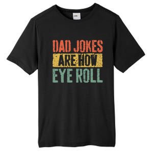 Dad Jokes Are How Eye Roll Tall Fusion ChromaSoft Performance T-Shirt