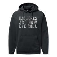 Dad Jokes Are How Eye Roll Funny Vintage Dad Papa Father Day Performance Fleece Hoodie