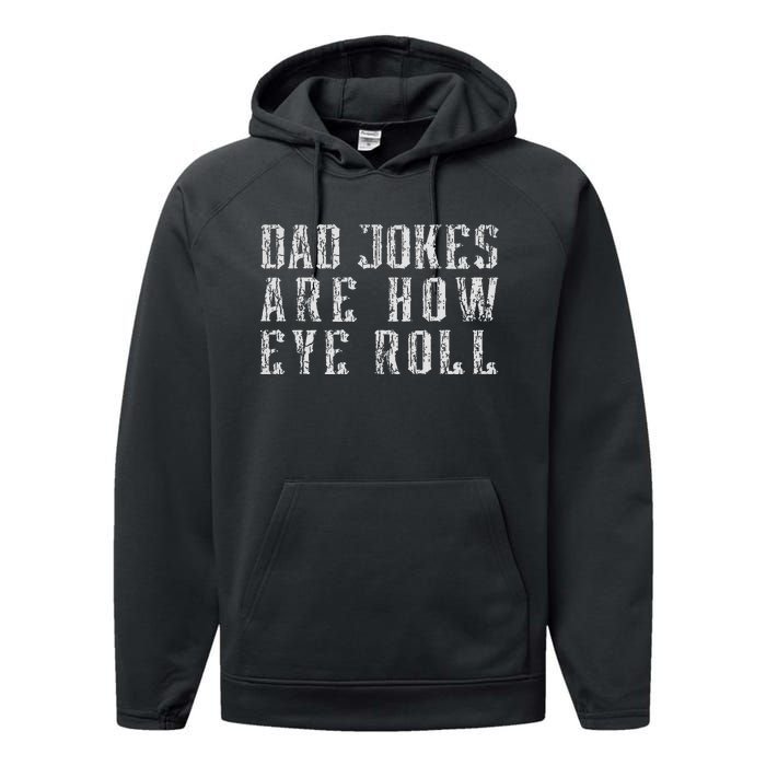 Dad Jokes Are How Eye Roll Funny Vintage Dad Papa Father Day Performance Fleece Hoodie