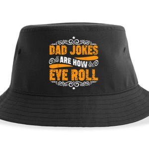 Dad Jokes Are How Eye Roll Funny Fathers Day Daddy Pun Joke Sustainable Bucket Hat