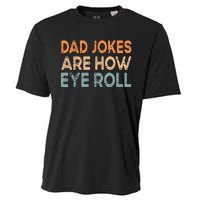 Dad Jokes Are How Eye Roll Funny Dad Vintage Papa Father Day Cooling Performance Crew T-Shirt