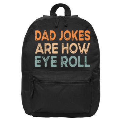 Dad Jokes Are How Eye Roll Funny Dad Vintage Papa Father Day 16 in Basic Backpack